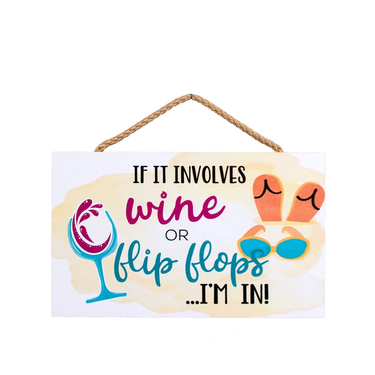 9.5" Hanging Wood Sign: If It Involves Wine or Flip Flops